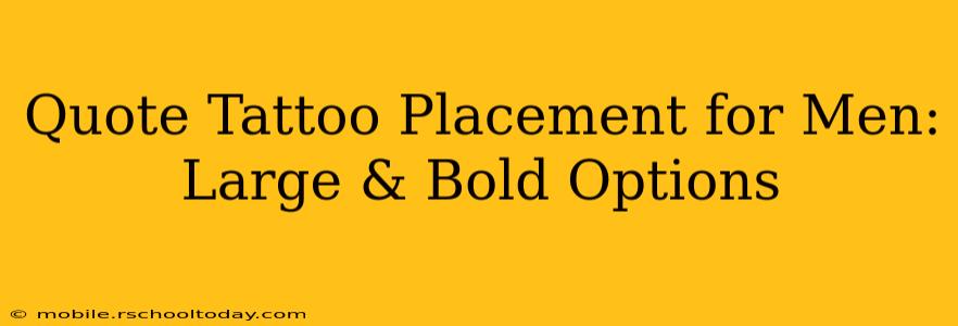 Quote Tattoo Placement for Men: Large & Bold Options