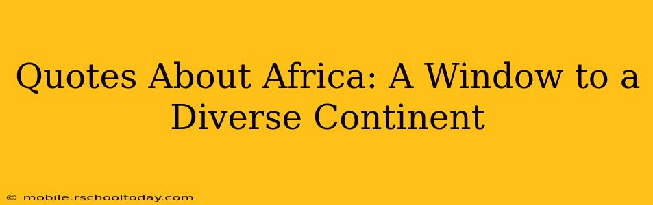 Quotes About Africa: A Window to a Diverse Continent