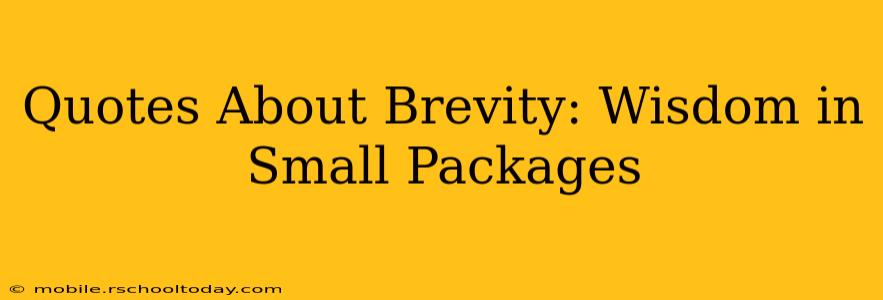 Quotes About Brevity: Wisdom in Small Packages