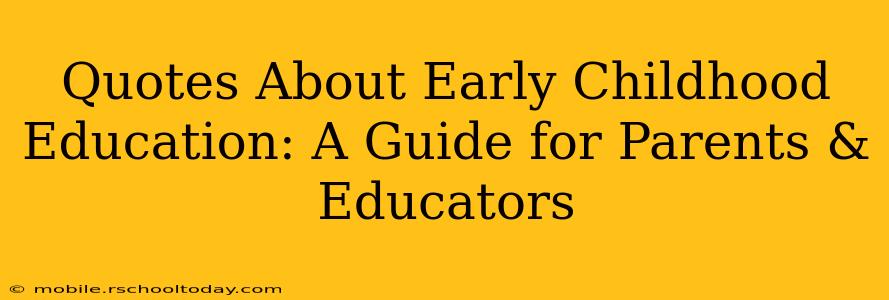 Quotes About Early Childhood Education: A Guide for Parents & Educators
