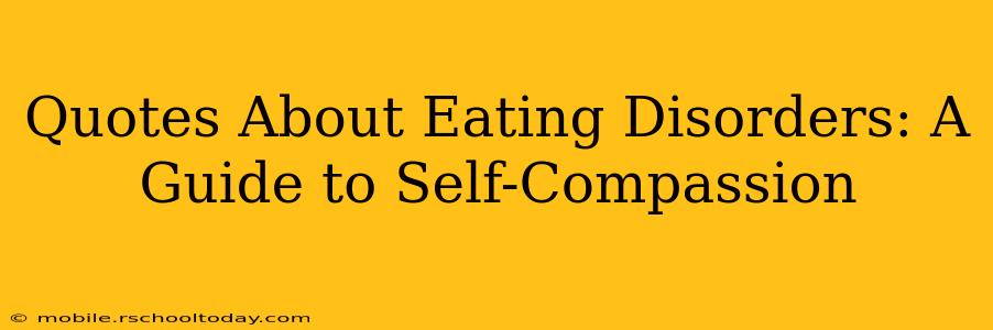 Quotes About Eating Disorders: A Guide to Self-Compassion