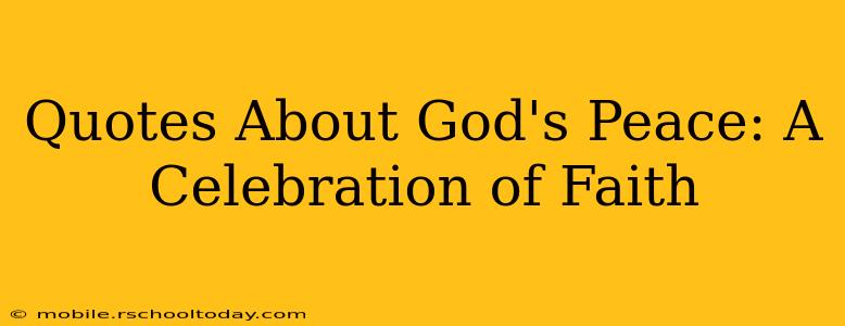 Quotes About God's Peace: A Celebration of Faith