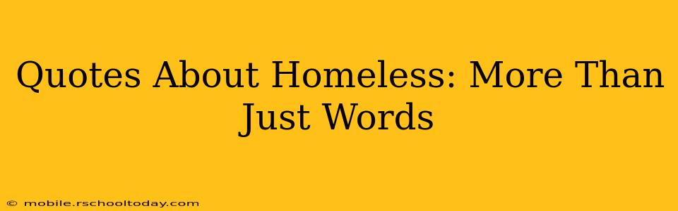 Quotes About Homeless: More Than Just Words