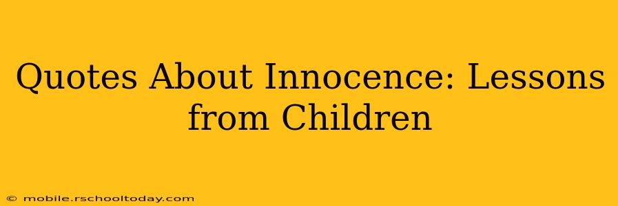 Quotes About Innocence: Lessons from Children