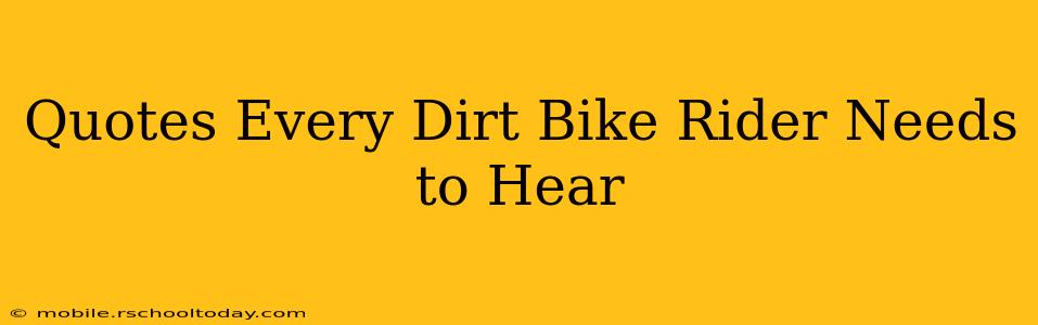 Quotes Every Dirt Bike Rider Needs to Hear
