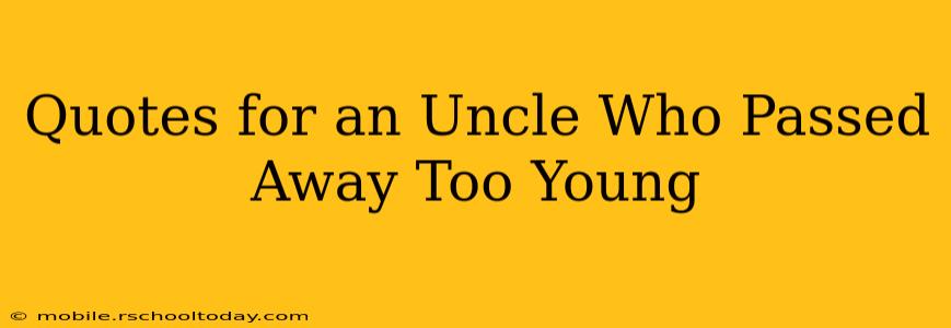 Quotes for an Uncle Who Passed Away Too Young