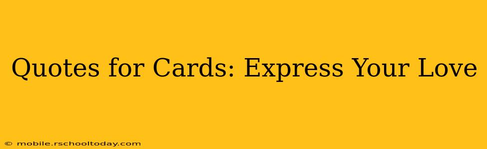 Quotes for Cards: Express Your Love