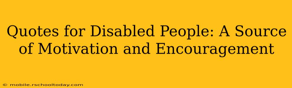 Quotes for Disabled People: A Source of Motivation and Encouragement
