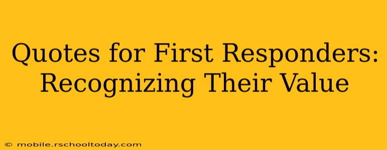 Quotes for First Responders: Recognizing Their Value