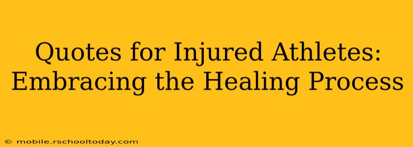 Quotes for Injured Athletes: Embracing the Healing Process