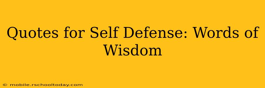 Quotes for Self Defense: Words of Wisdom