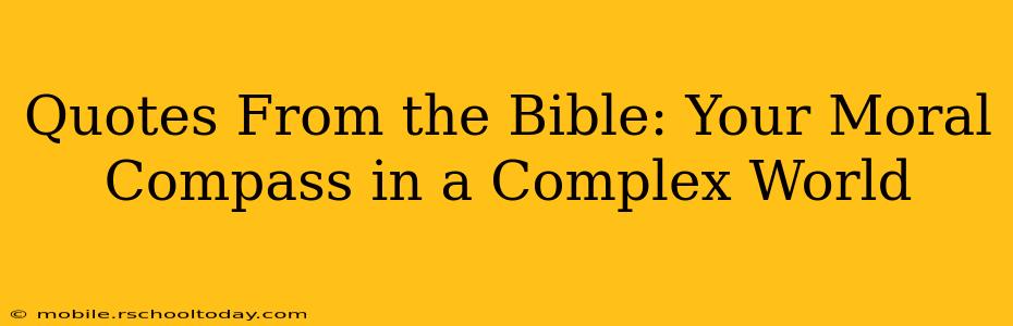 Quotes From the Bible: Your Moral Compass in a Complex World