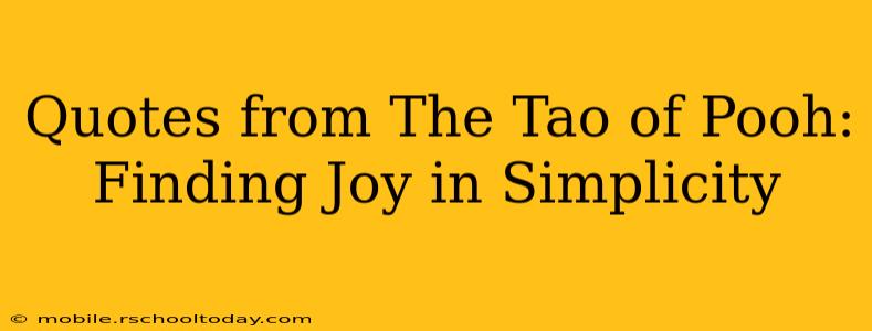 Quotes from The Tao of Pooh: Finding Joy in Simplicity