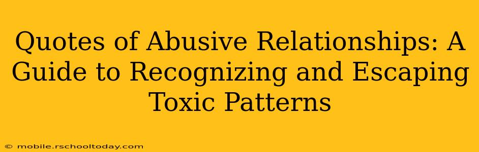 Quotes of Abusive Relationships: A Guide to Recognizing and Escaping Toxic Patterns