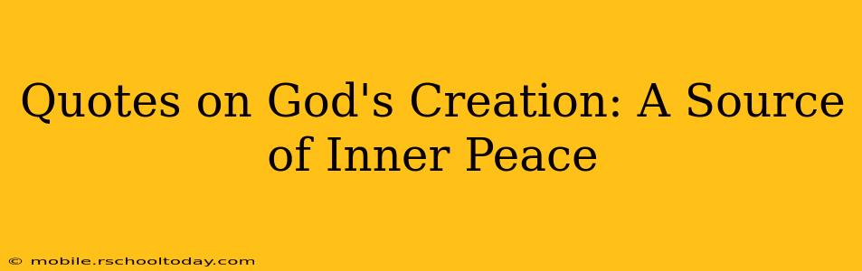 Quotes on God's Creation: A Source of Inner Peace
