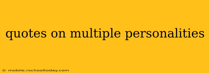 quotes on multiple personalities