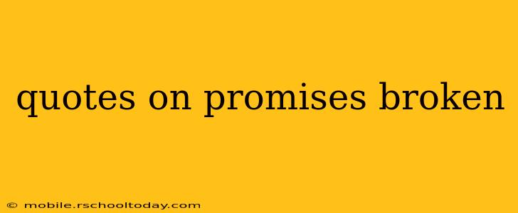 quotes on promises broken