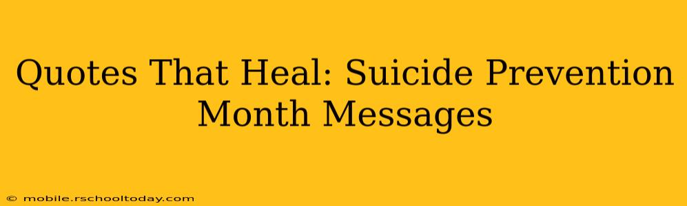 Quotes That Heal: Suicide Prevention Month Messages