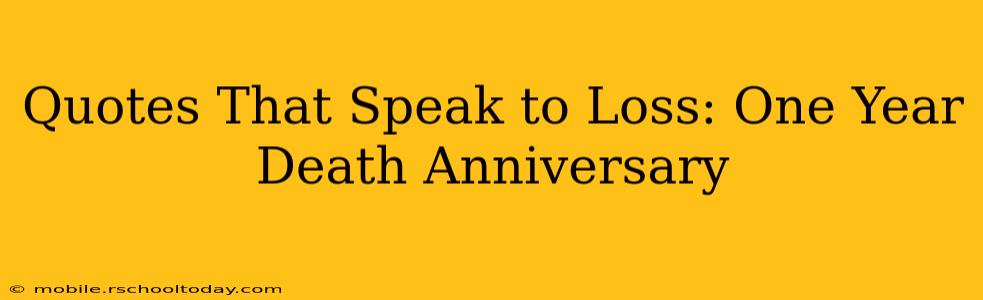 Quotes That Speak to Loss: One Year Death Anniversary