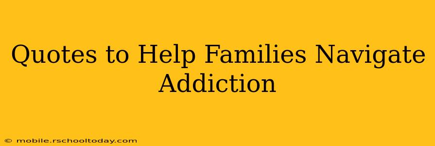 Quotes to Help Families Navigate Addiction
