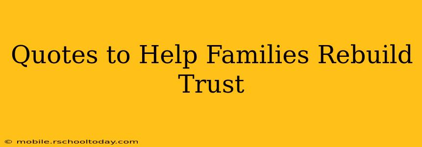 Quotes to Help Families Rebuild Trust