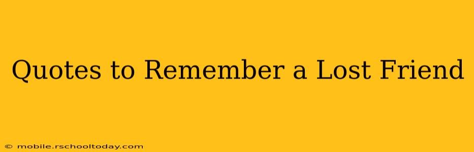 Quotes to Remember a Lost Friend