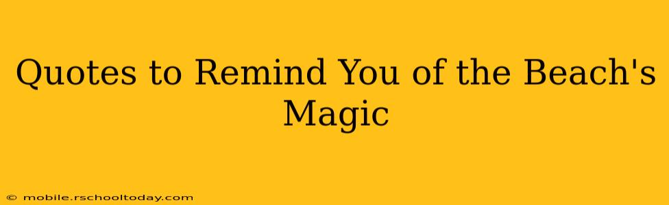 Quotes to Remind You of the Beach's Magic