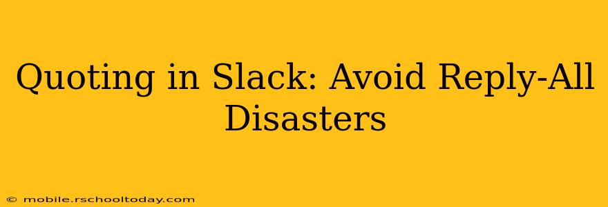 Quoting in Slack: Avoid Reply-All Disasters