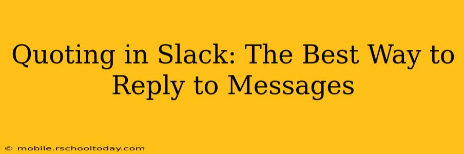 Quoting in Slack: The Best Way to Reply to Messages
