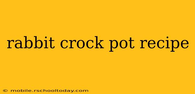 rabbit crock pot recipe