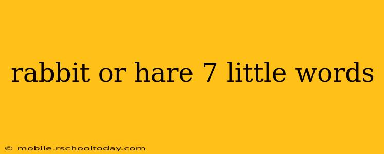 rabbit or hare 7 little words