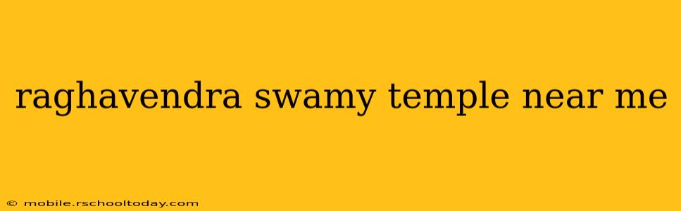 raghavendra swamy temple near me