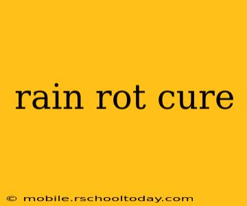 rain rot cure