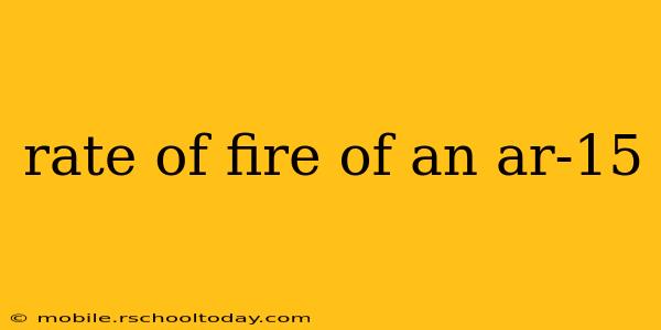 rate of fire of an ar-15