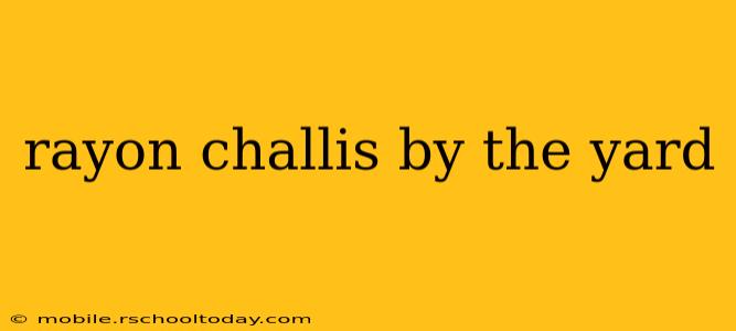 rayon challis by the yard