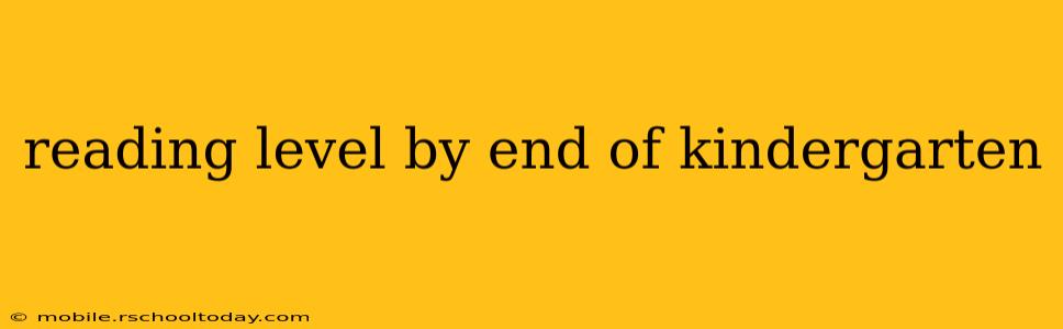 reading level by end of kindergarten
