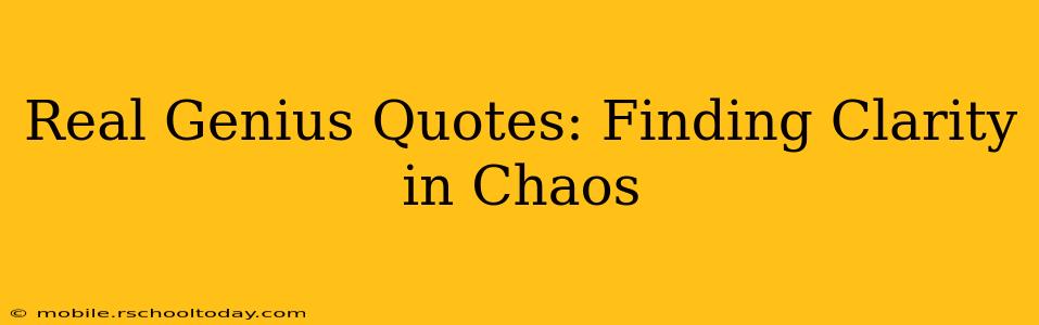 Real Genius Quotes: Finding Clarity in Chaos