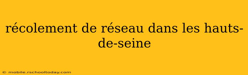 récolement de réseau dans les hauts-de-seine