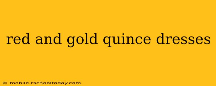 red and gold quince dresses