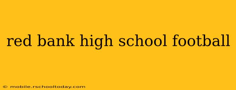 red bank high school football