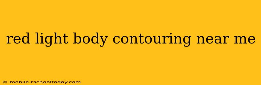 red light body contouring near me