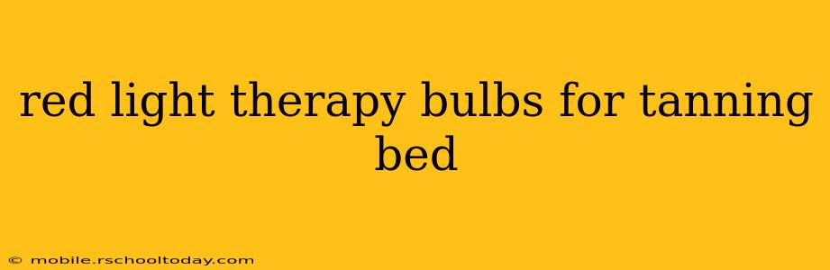 red light therapy bulbs for tanning bed