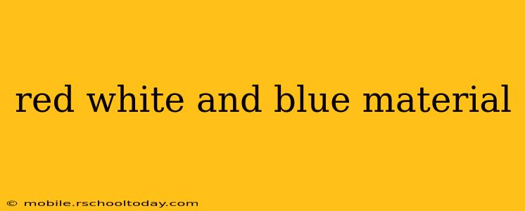 red white and blue material
