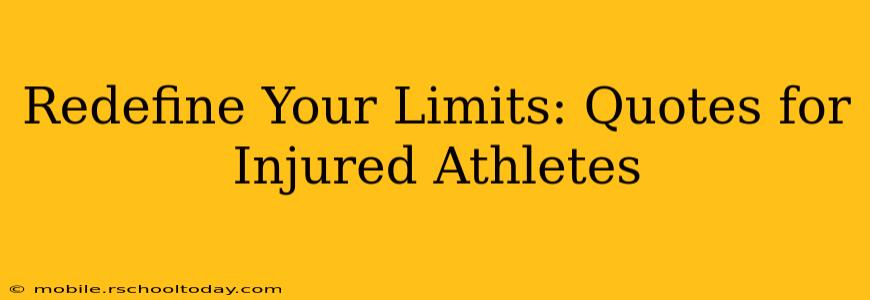 Redefine Your Limits: Quotes for Injured Athletes
