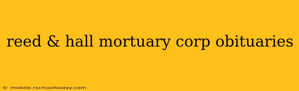 reed & hall mortuary corp obituaries