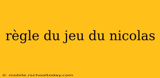 règle du jeu du nicolas