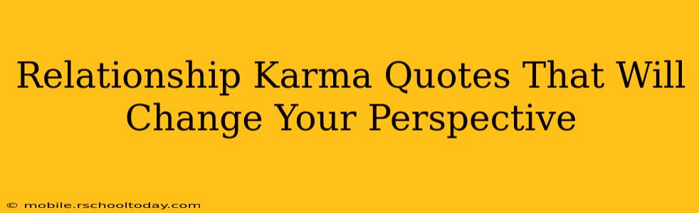 Relationship Karma Quotes That Will Change Your Perspective