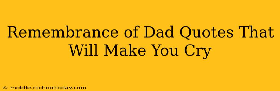 Remembrance of Dad Quotes That Will Make You Cry