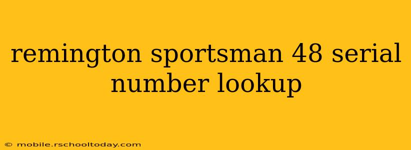 remington sportsman 48 serial number lookup