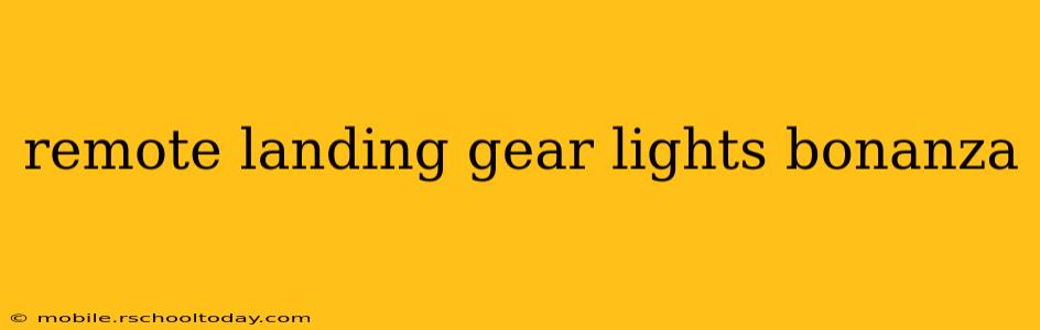 remote landing gear lights bonanza